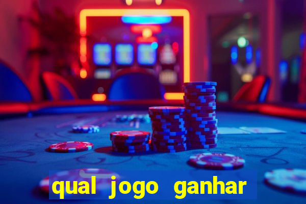 qual jogo ganhar dinheiro sem depositar nada